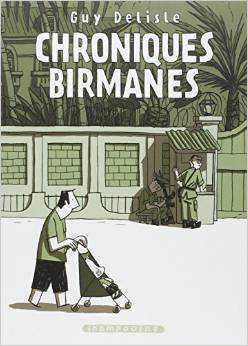 "Chroniques birmanes" de Guy Delisle "Chroniques birmanes" de Guy Delisle