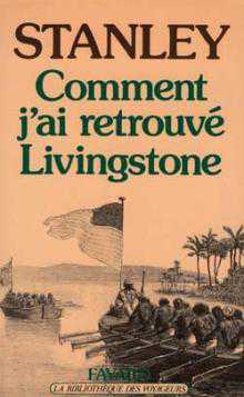 "Comment j'ai retrouvé Livingstone" de Stanley "Comment j'ai retrouvé Livingstone" de Stanley