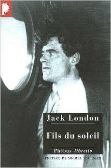 "Fils du soleil" de Jack London "Fils du soleil" de Jack London
