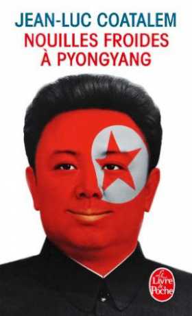 Le livre de Jean-Luc Coatelem "Nouilles froides à Pyongyang" Asie Corée du Nord le livre de Jean-Luc Coatelem "Nouilles froides à Pyongyang"
