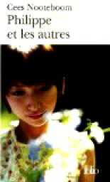 "Philippe et les autres" de Cees Nooteboom écraivain-voyageur livre auteur "Philippe et les autres" de Cees Nooteboom