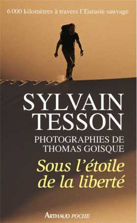 "Sous l'étoile de la liberté" de Sylvain Tesson "Sous l'étoile de la liberté" de Sylvain Tesson