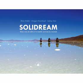 livre-solidream-trois-ans-de-defis-et-d-amitie-autour-du-monde livre-solidream-trois-ans-de-defis-et-d-amitie-autour-du-monde