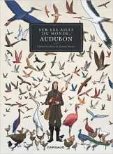 "Sur les ailes du monde, Audubon" album de Fabien Grolleau et Jérémie Royer chez Dargaud