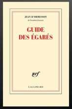 "Le guide des égarés", dernier livre de Jean d'Ormesson (Gallimard) auteur académicien littérature français pensée écrivain 