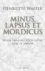 "Minus, lapsus et mordicus, nous parlons tous latin sans le savoir" d’Henriette Walter